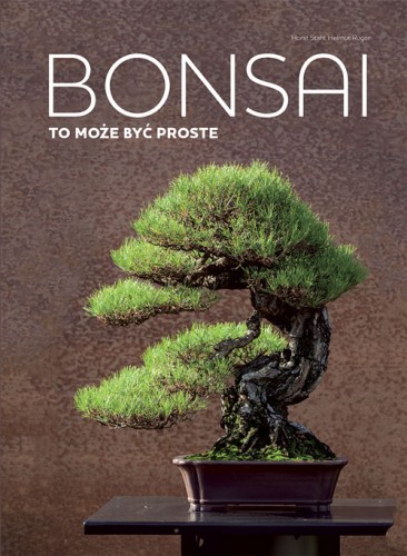 Bonsai książka ; bonsai książka poradnik ; bonsai poradnik ; bonsai zasady ; uprawa bonsai ; książka o bonsai ; poradnik bonsai ; sadzenie bonsai ; gatunki bonsai