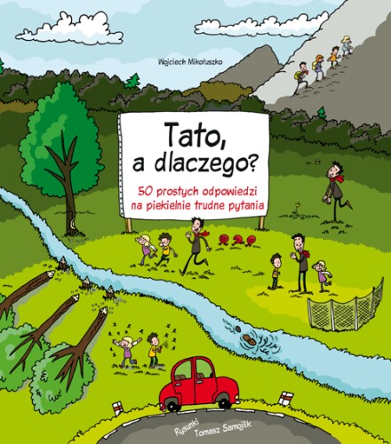 tato a dlaczego książka ; Tato, a dlaczego? MULTICO Oficyna Wydawnicza ; książka edukacyjna przyroda ; Tato a dlaczego pytania ; książka edukacja ; tata pytania dzieci