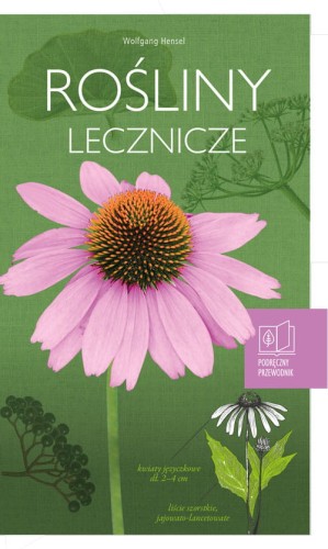rośliny lecznicze ; rośliny które leczą ; lecznicze rośliny ; książka o leczniczych roślinach ; rośliny lecznicze multico ; książka o roślinach leczniczych ; multico książka o roślinach leczniczych