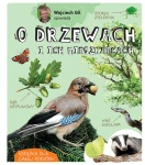 Wojciech Gil opowiada o drzewach i ich mieszkańcach
