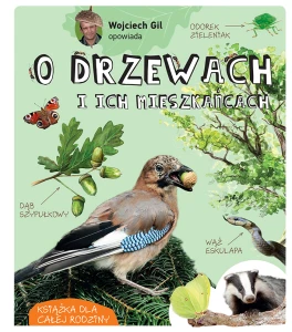 Wojciech Gil opowiada o drzewach i ich mieszkańcach