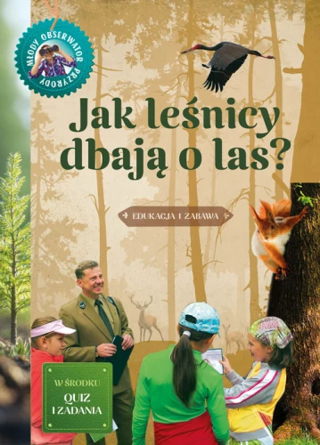 jak leśnicy dbają o las ; las leśnicy ; leśnicy zeszyt edukacyjny ; książka dla dzieci las ; las dzieci książka ; leśnicy zeszyt edukacyjny