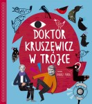 Doktor Kruszewicz w Trójce. Rozmawia Dariusz Pieróg