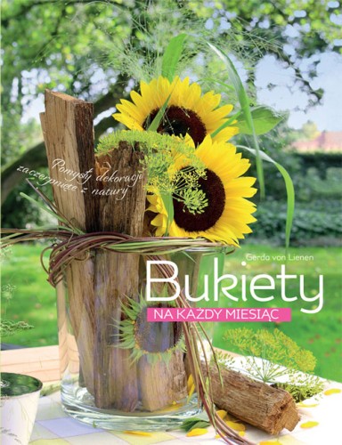 bukiety książka ; bukiety na każdy miesiąc ; bukiety aranżacje ; bukiety kwiaty ; kwiaty bukiety książka ; bukiety układanie ; układanie kwiatów ; układanie kwiatów książka ; multico książka bukiety