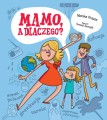Mamo, a dlaczego ; mamo pytania ; trudne pytania ; mama odpowiada ; samojlik rysunki ; pytania dzieci książka ; książka z pytaniami ; Monika Krauze ; Monika Krauze książka