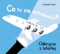 co tu się schowało ; podświetlane kartki ; dla dzieci książka rysunki ; książka dla dzieci z latarką ; odkrycia z latarką ; książka krzysztof zięba ; multico zięba ; odkrycia z latarką książka