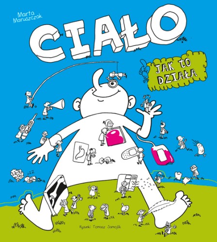 Ciało. Jak to działa? MULTICO Oficyna Wydawnicza edukacyjne ciekawostki dla dzieci ciekawoski dzieci rozwiązania zagadek